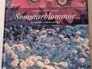 Secondhand bok Sommarblommor Ge trädgården ny skepnad varje år Lena Månsson & Bertil K Johanson